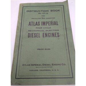 Atlas Imperial Instruction Book No. 27-12 For Four Cycle Mechanical Injection Di